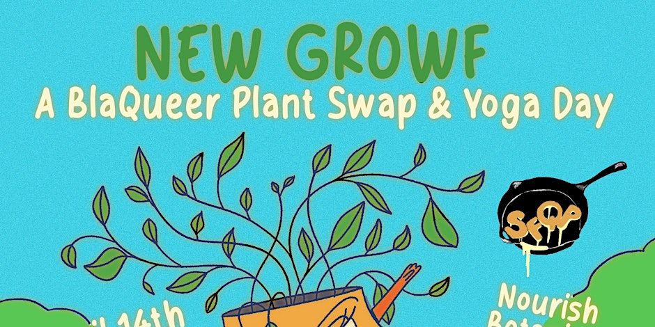 NEW GROWF! A BlaQueer Plant Swap & Yoga Day