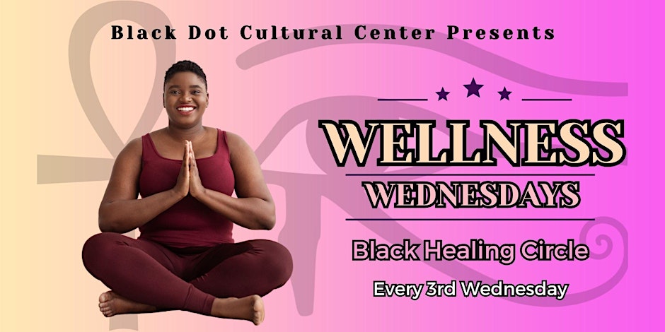 Wellness Wednesdays - Black Healing Circle