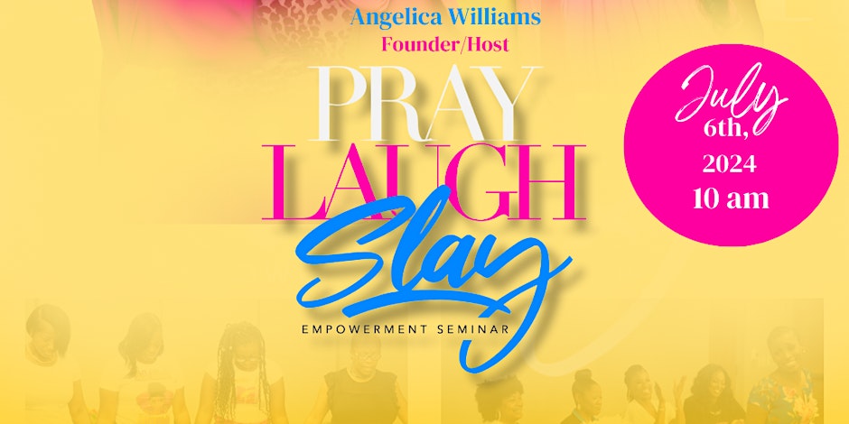 Pray. Laugh. Slay Women's Empowerment Seminar