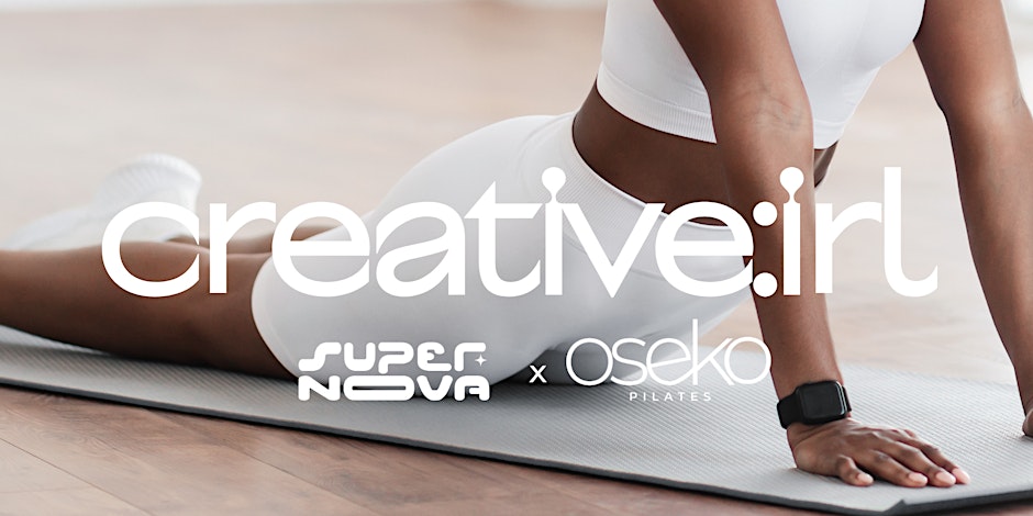 Pilates powered by Creative: IRL x Oseko