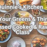 Quinnies Kitchen- Eat Your Greens and Things-Vegan Food Cooking Class