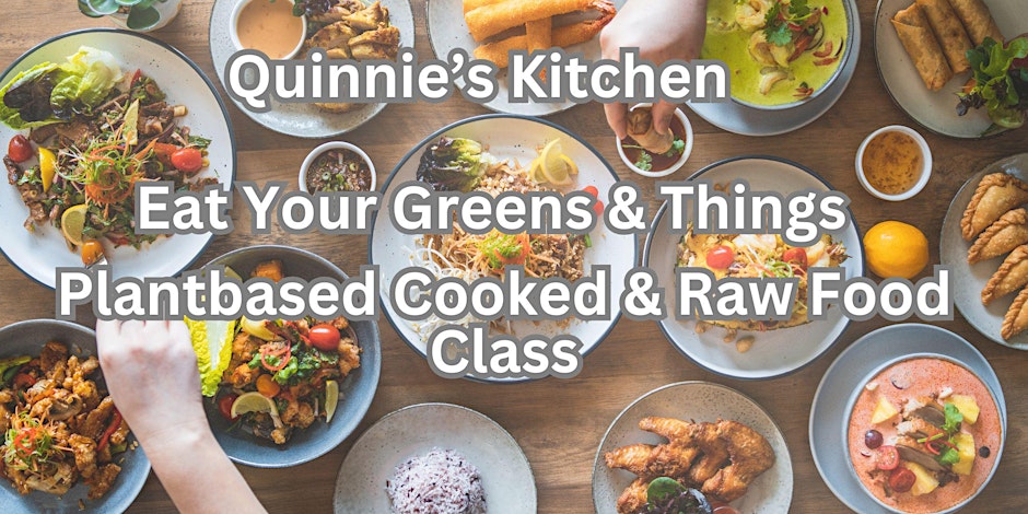 Quinnies Kitchen - Eat Your Greens and Things-Vegan Food Cooking Class