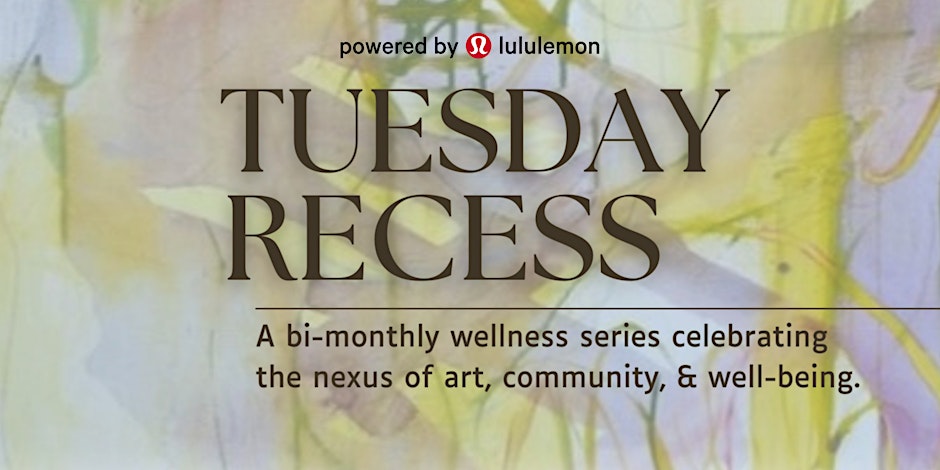 Tuesday Recess Powered by lululemon